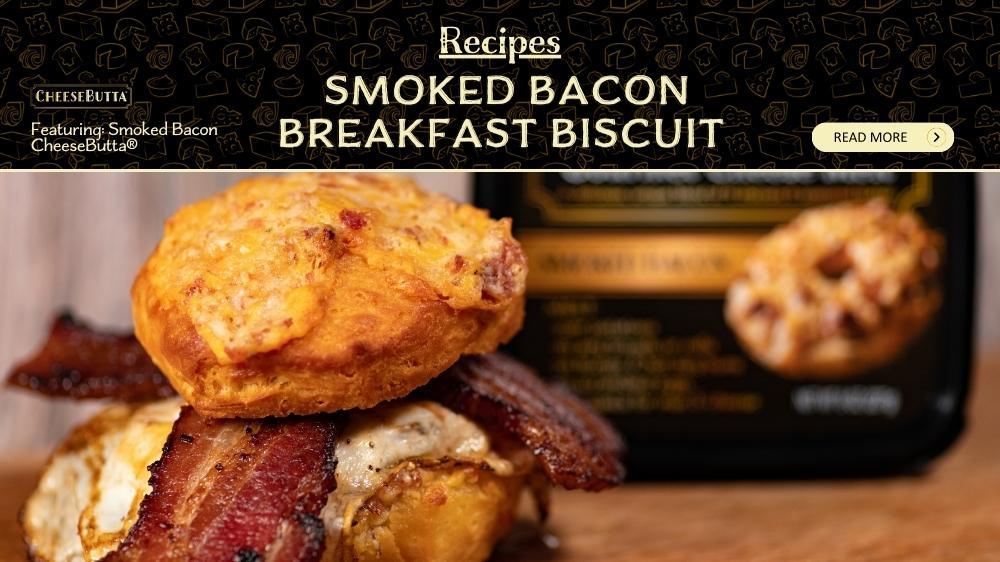 Double Smoked Bacon Cheesebutta Biscuit